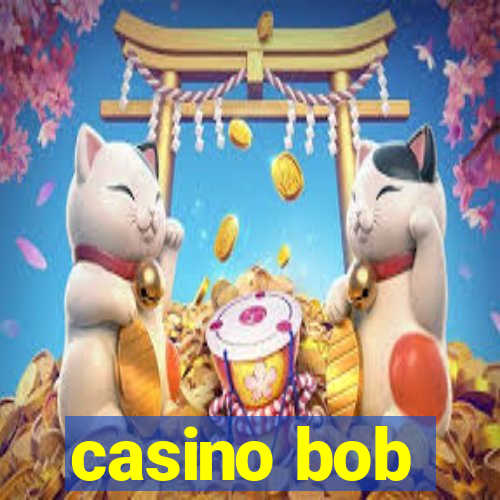 casino bob