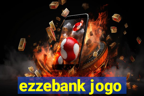 ezzebank jogo