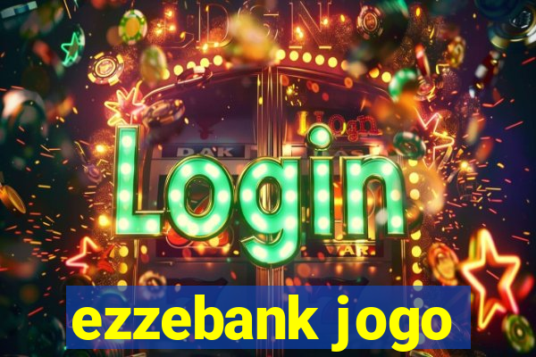 ezzebank jogo