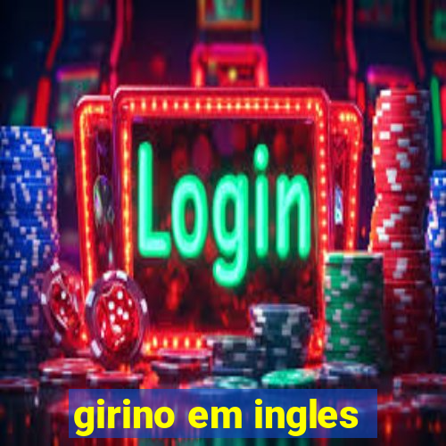 girino em ingles