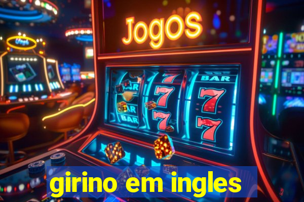 girino em ingles