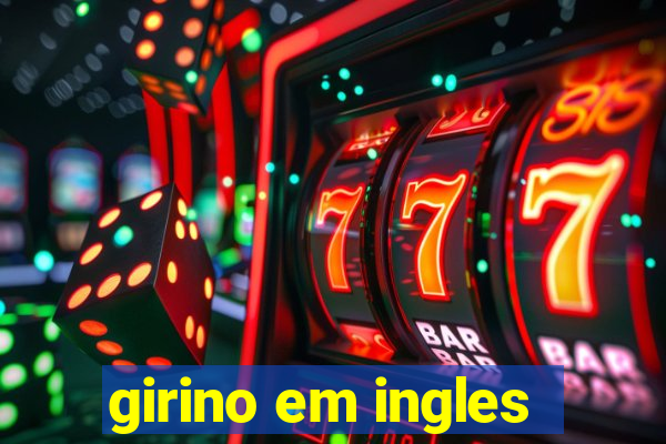 girino em ingles