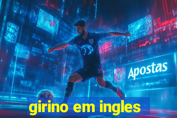 girino em ingles