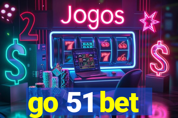 go 51 bet