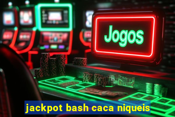 jackpot bash caca niqueis