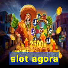 slot agora