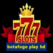 botafogo play hd