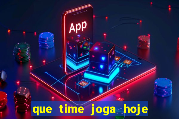 que time joga hoje ao vivo