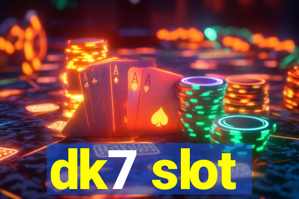 dk7 slot