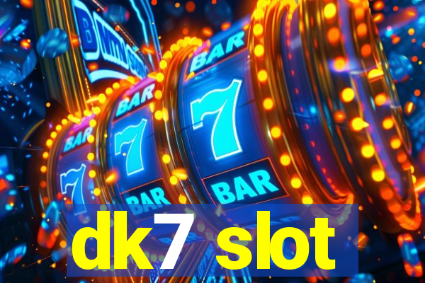 dk7 slot