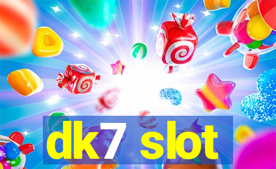 dk7 slot