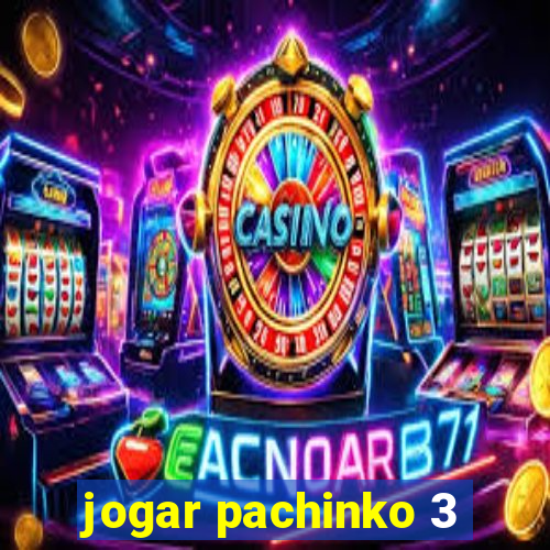 jogar pachinko 3