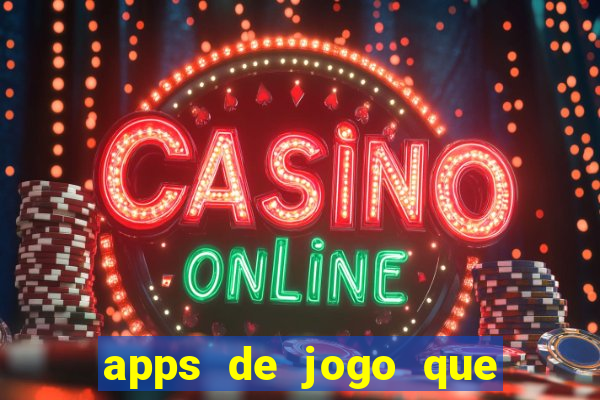 apps de jogo que ganha dinheiro