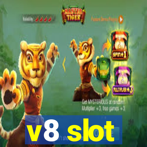 v8 slot