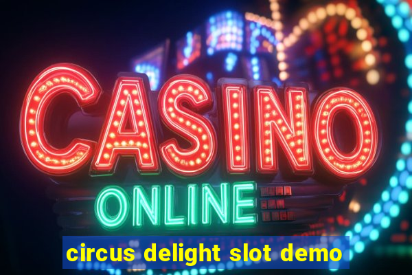 circus delight slot demo