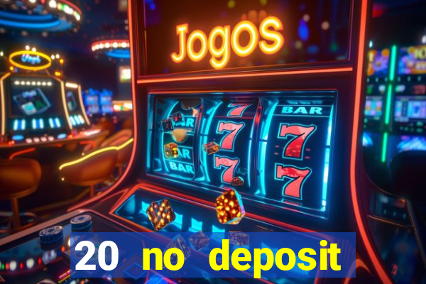 20 no deposit bonus casino