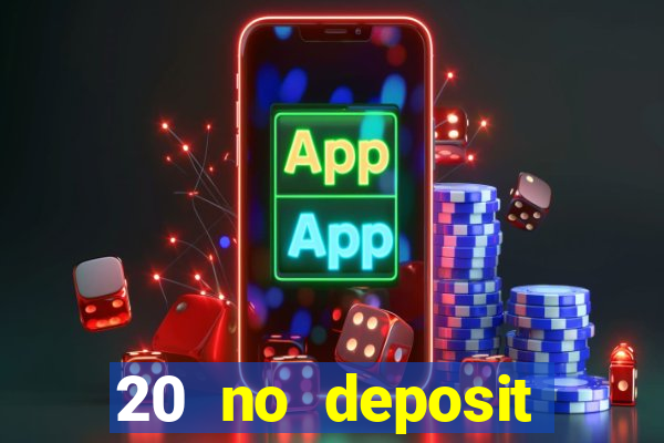 20 no deposit bonus casino