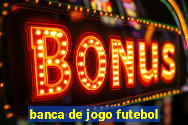 banca de jogo futebol