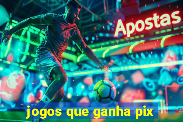 jogos que ganha pix