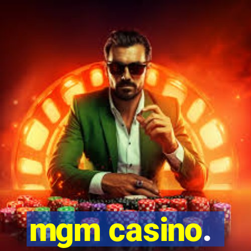 mgm casino.