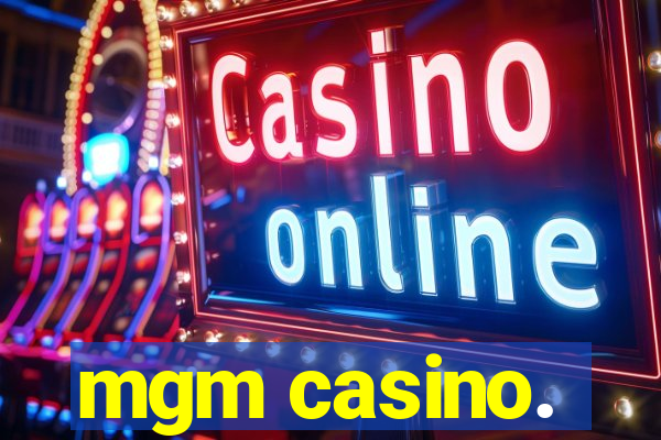 mgm casino.