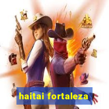 haitai fortaleza