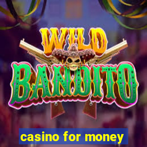 casino for money