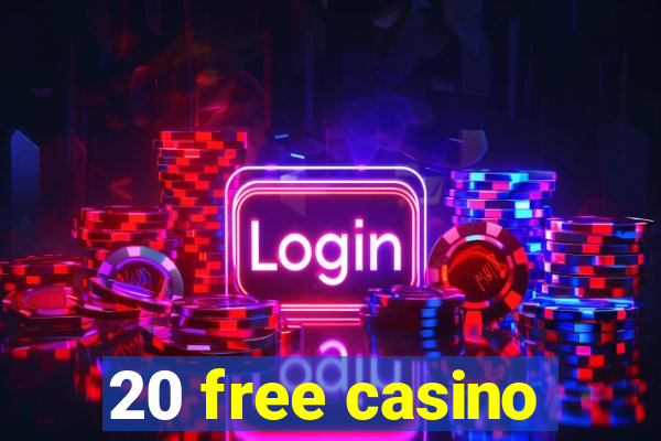 20 free casino