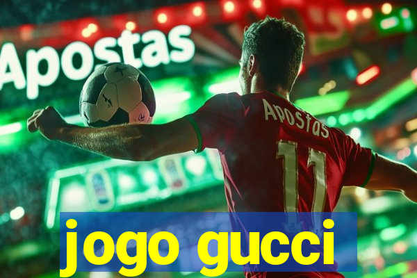 jogo gucci