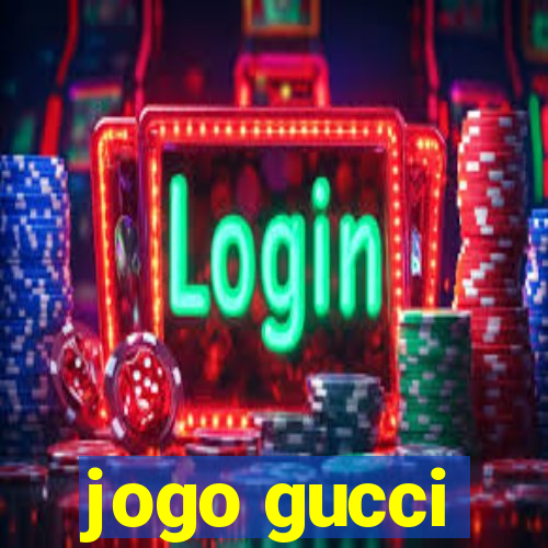 jogo gucci