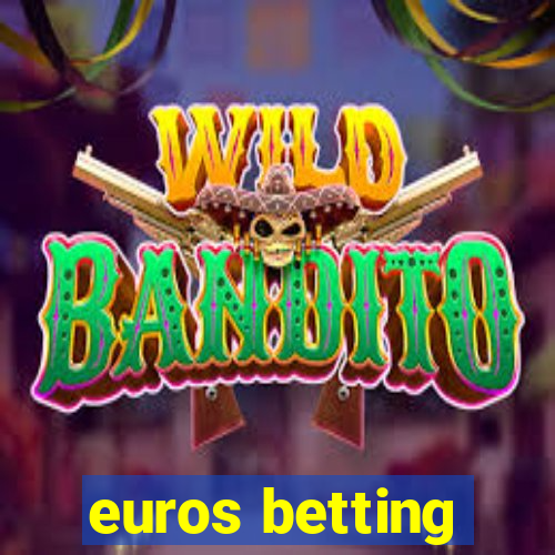 euros betting