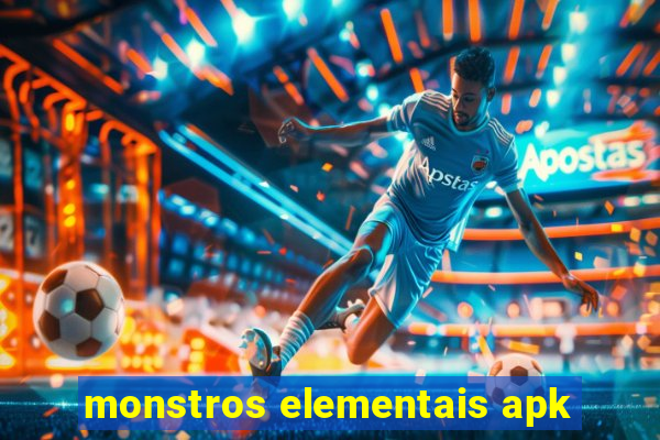 monstros elementais apk