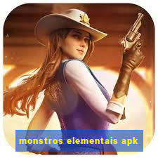 monstros elementais apk