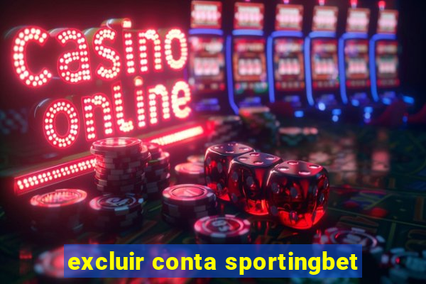 excluir conta sportingbet