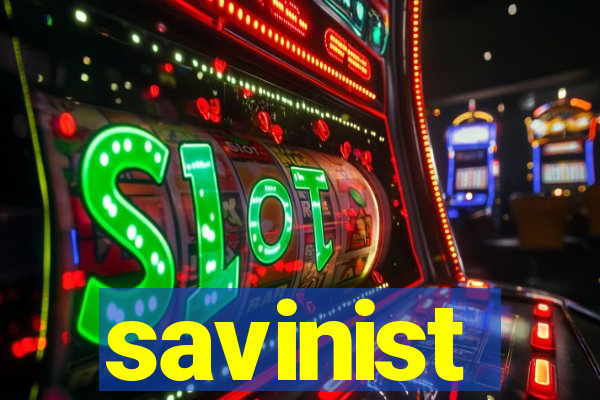 savinist