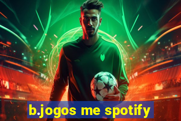 b.jogos me spotify