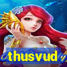 thusvud