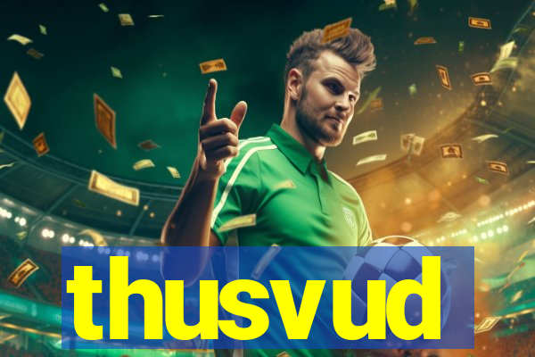 thusvud