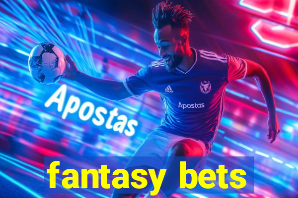 fantasy bets