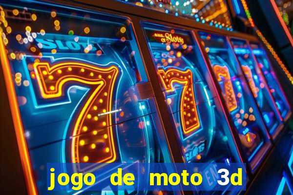 jogo de moto 3d de grau