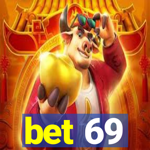 bet 69