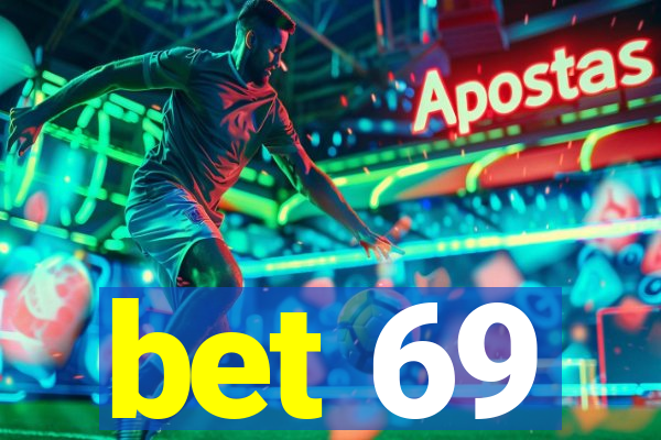 bet 69