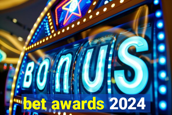 bet awards 2024