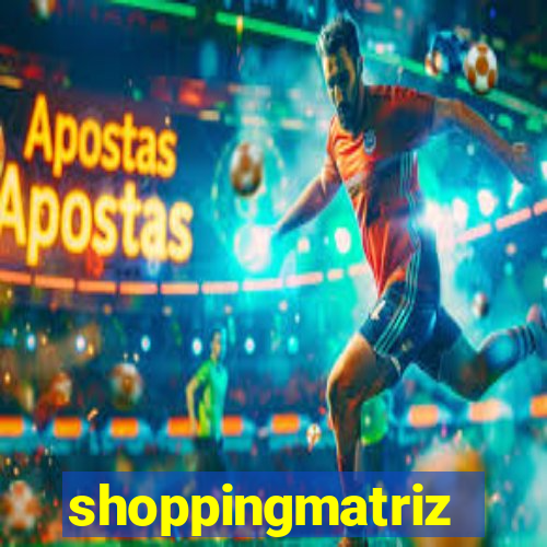 shoppingmatriz