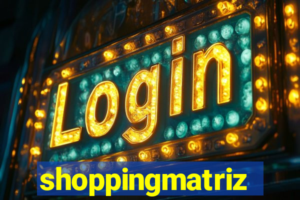 shoppingmatriz