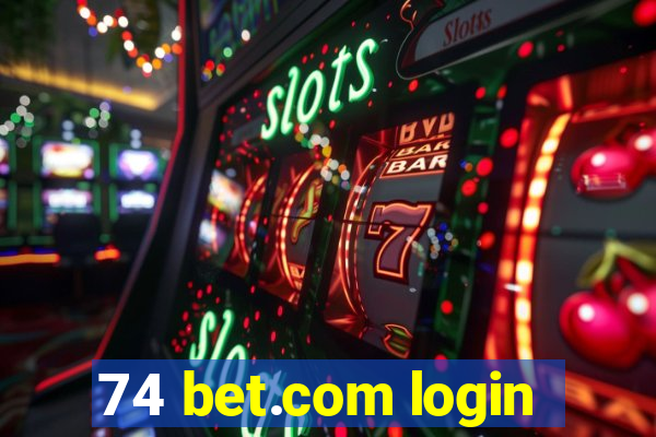 74 bet.com login