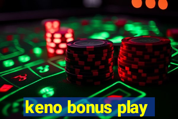 keno bonus play