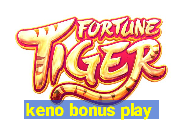 keno bonus play