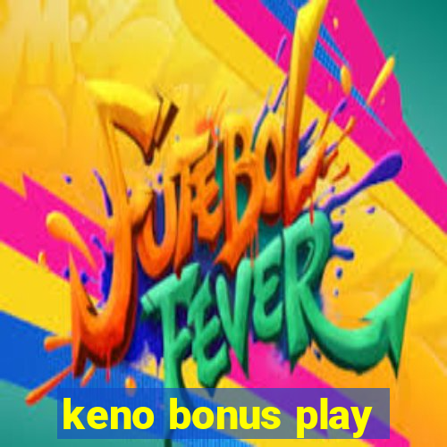 keno bonus play