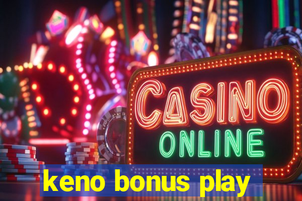 keno bonus play